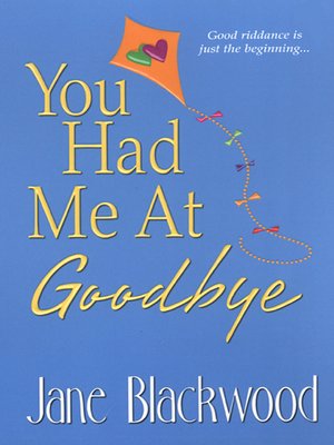 cover image of You Had Me At Goodbye